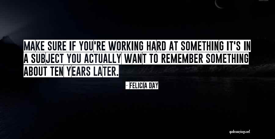 A Day To Remember Quotes By Felicia Day