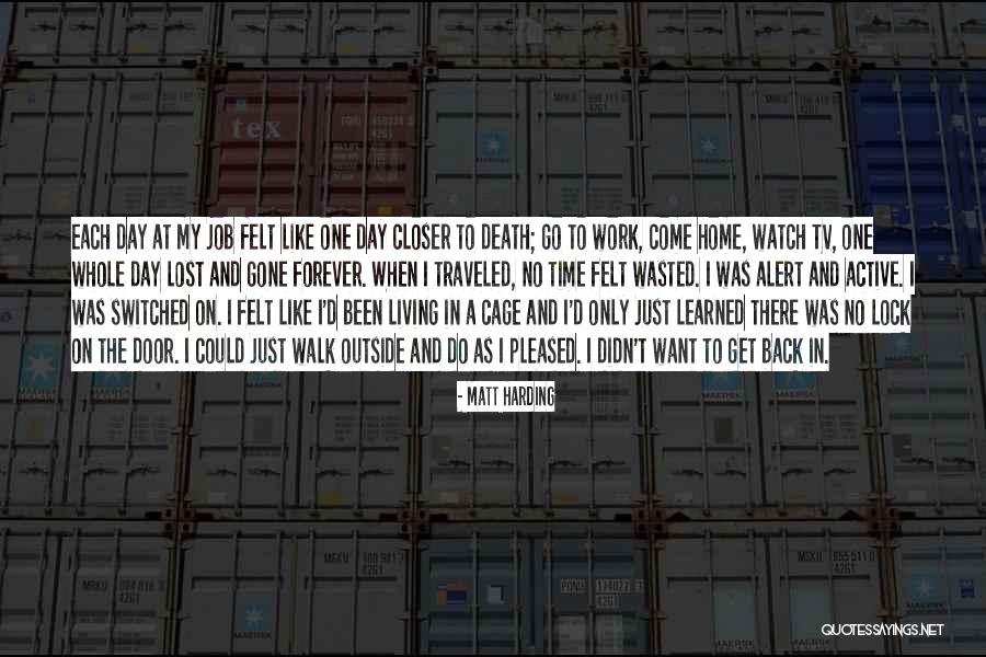 A Day Wasted Quotes By Matt Harding A Day Wasted Quotes By Matt Harding