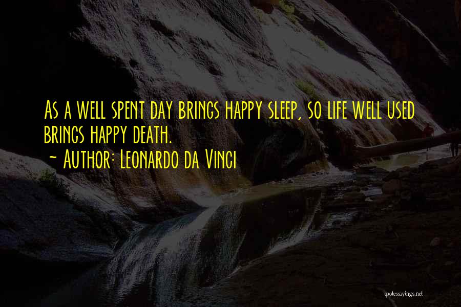 A Day Well Spent Quotes By Leonardo Da Vinci
