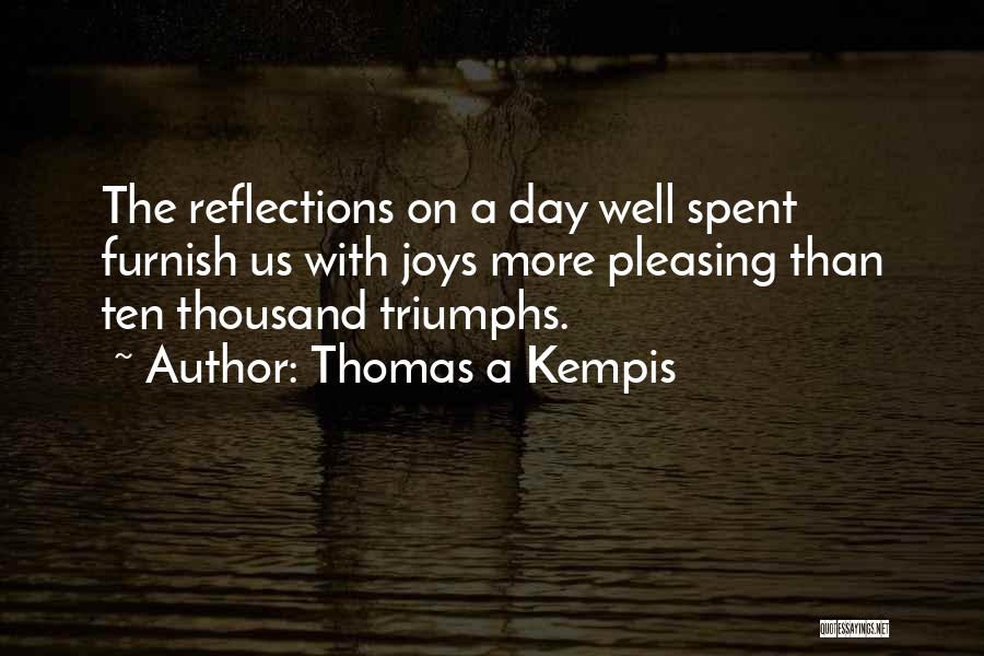 A Day Well Spent Quotes By Thomas A Kempis
