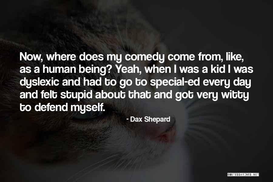 A Day With Someone Special Quotes By Dax Shepard