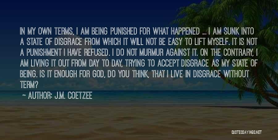 A Day Without God Quotes By J.M. Coetzee