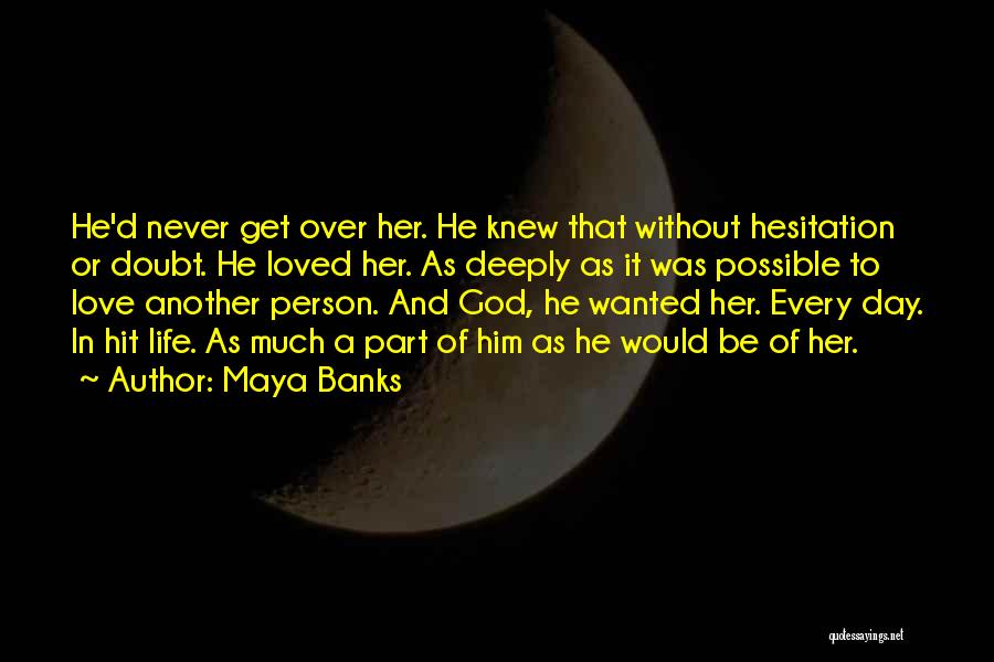 A Day Without God Quotes By Maya Banks