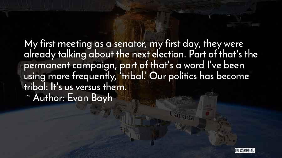 A Day Without Talking To Him Quotes By Evan Bayh