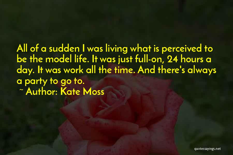 A Day's Work Quotes By Kate Moss