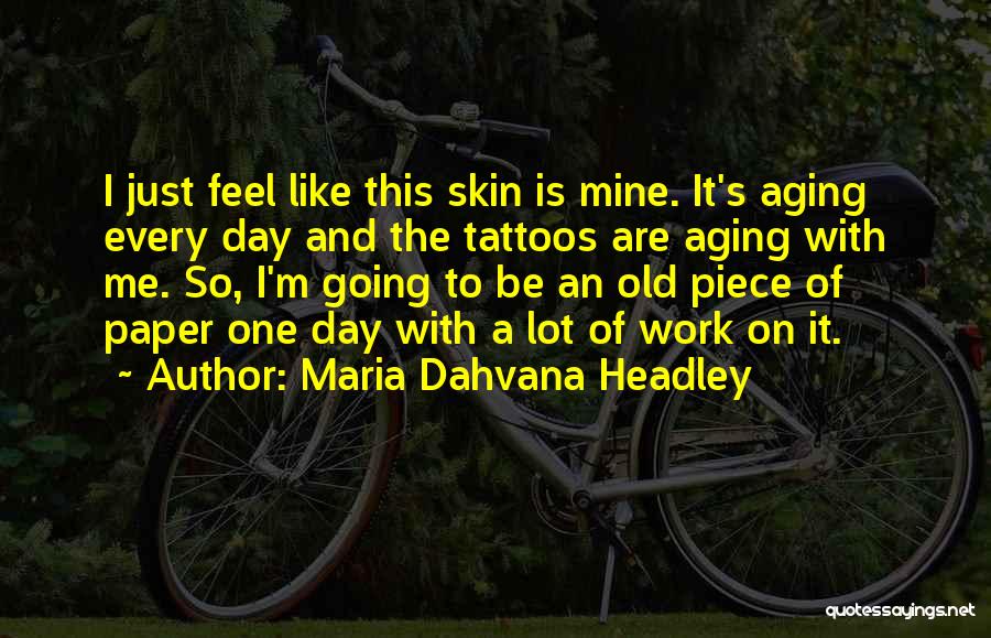 A Day's Work Quotes By Maria Dahvana Headley
