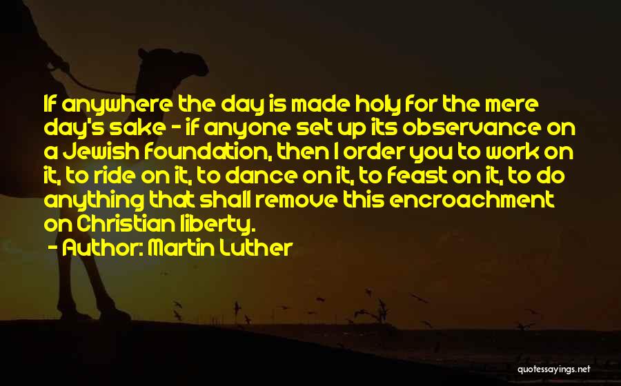 A Day's Work Quotes By Martin Luther