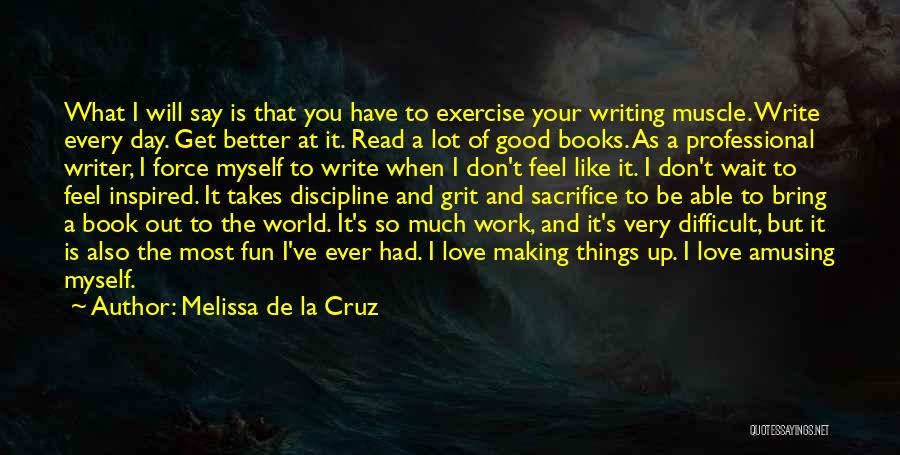 A Day's Work Quotes By Melissa De La Cruz
