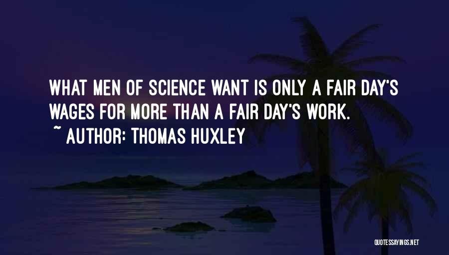 A Day's Work Quotes By Thomas Huxley