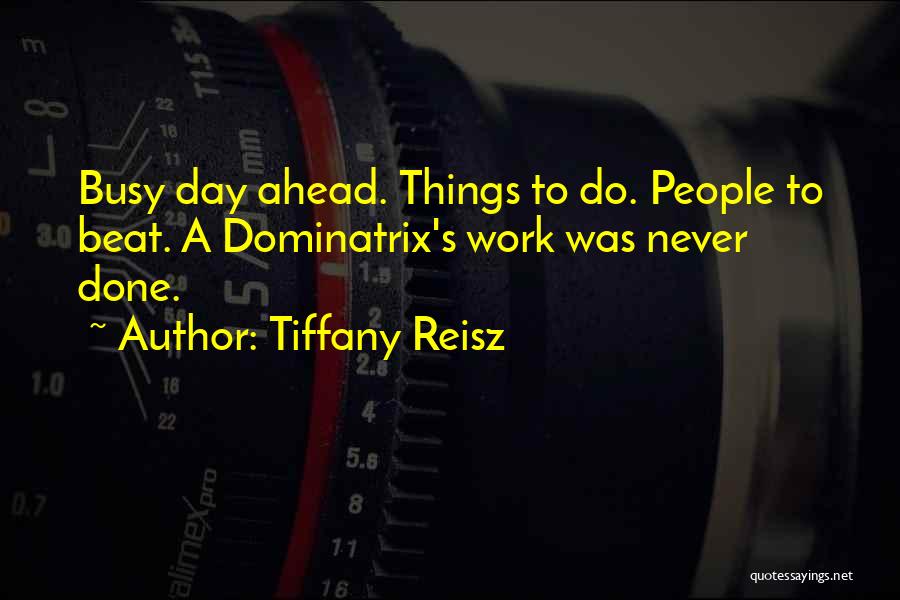 A Day's Work Quotes By Tiffany Reisz