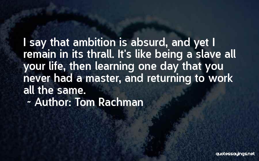 A Day's Work Quotes By Tom Rachman
