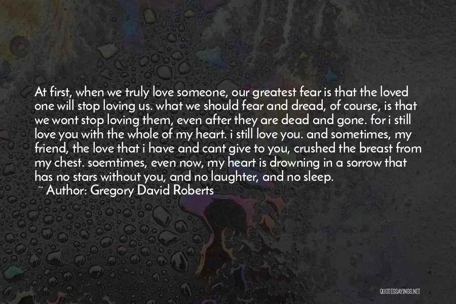 A Dead Best Friend Quotes By Gregory David Roberts