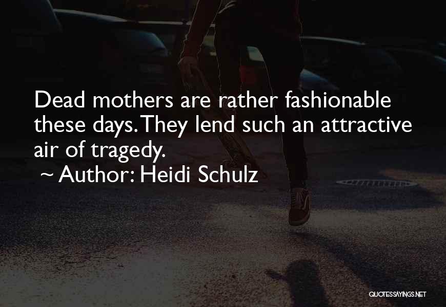 A Dead Loved One Quotes By Heidi Schulz