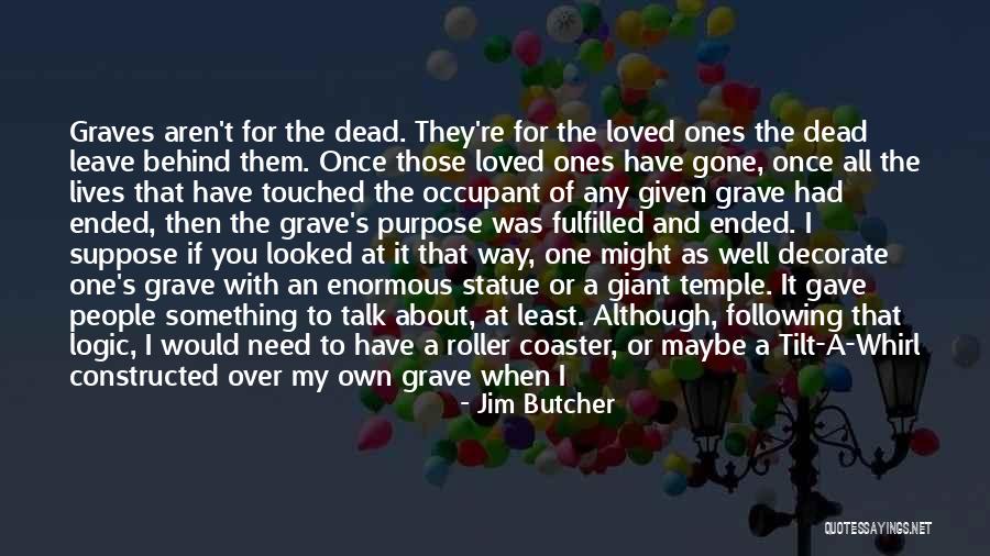 A Dead Loved One Quotes By Jim Butcher A Dead Loved One Quotes By Jim Butcher