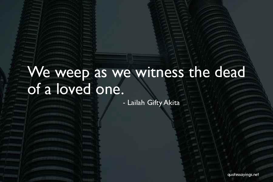 A Dead Loved One Quotes By Lailah Gifty Akita