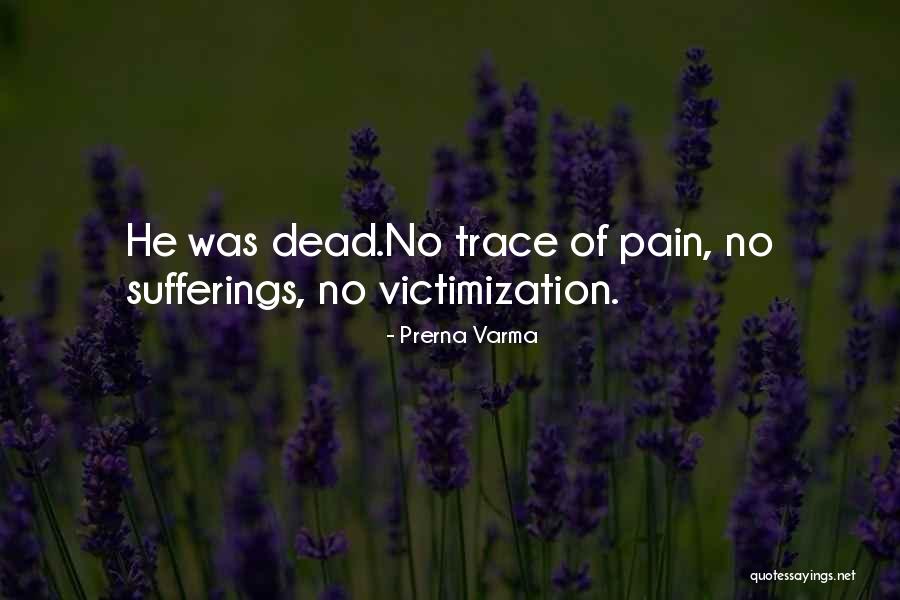 A Dead Loved One Quotes By Prerna Varma A Dead Loved One Quotes By Prerna Varma