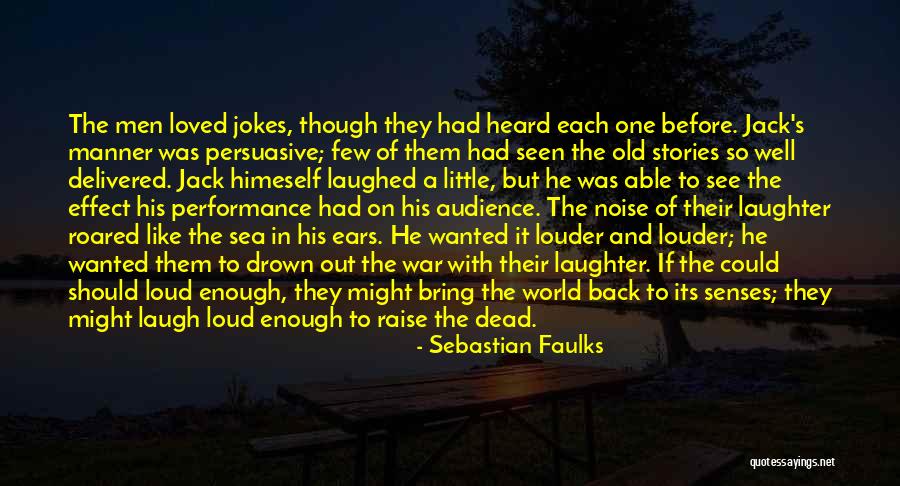 A Dead Loved One Quotes By Sebastian Faulks A Dead Loved One Quotes By Sebastian Faulks