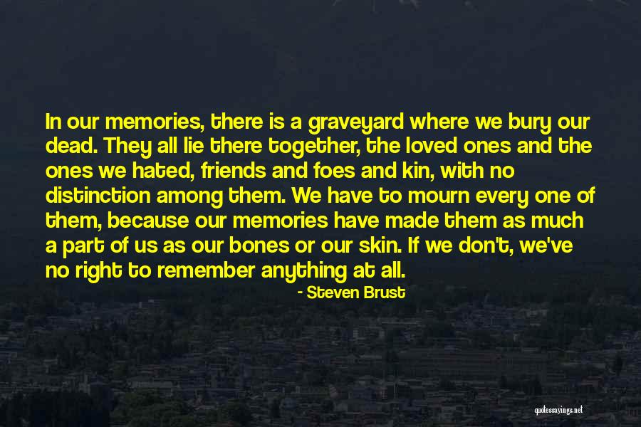 A Dead Loved One Quotes By Steven Brust A Dead Loved One Quotes By Steven Brust