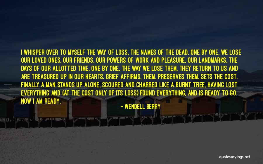 A Dead Loved One Quotes By Wendell Berry