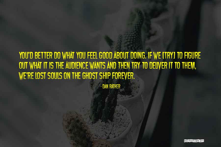A Dear Friend Who Passed Away Quotes By Dan Rather A Dear Friend Who Passed Away Quotes By Dan Rather