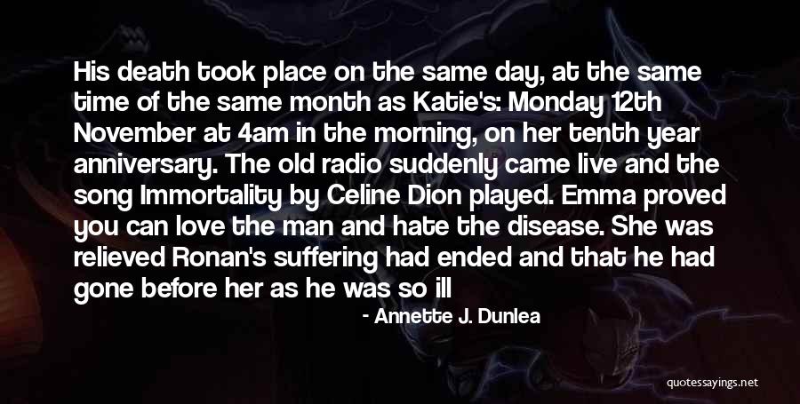 A Death Anniversary Quotes By Annette J. Dunlea A Death Anniversary Quotes By Annette J. Dunlea