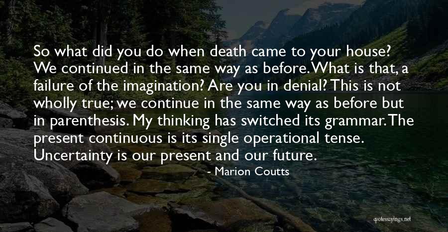A Death In The Family Quotes By Marion Coutts A Death In The Family Quotes By Marion Coutts