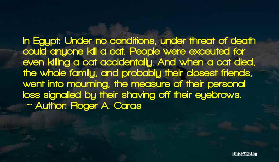 A Death In The Family Quotes By Roger A. Caras