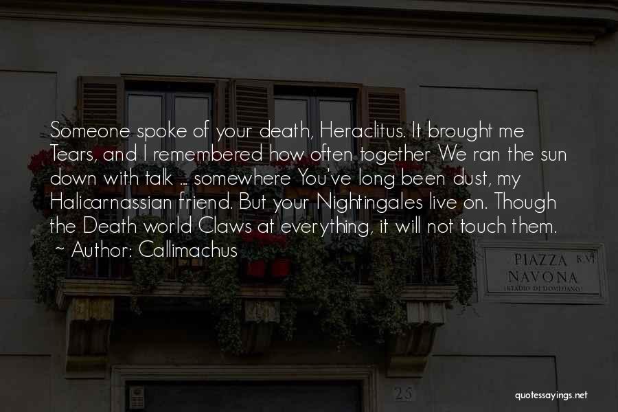 A Death Of A Best Friend Quotes By Callimachus