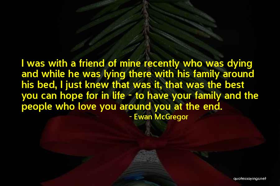 A Death Of A Best Friend Quotes By Ewan McGregor