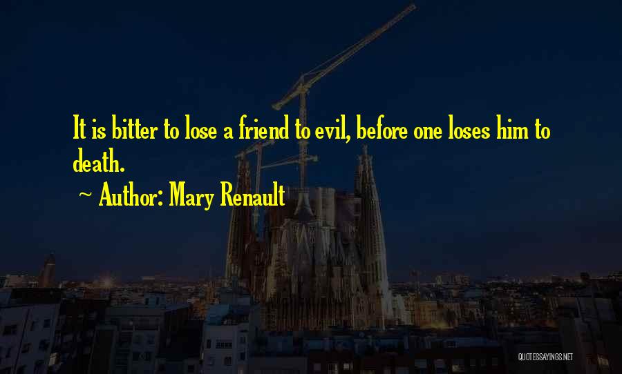 A Death Of A Best Friend Quotes By Mary Renault