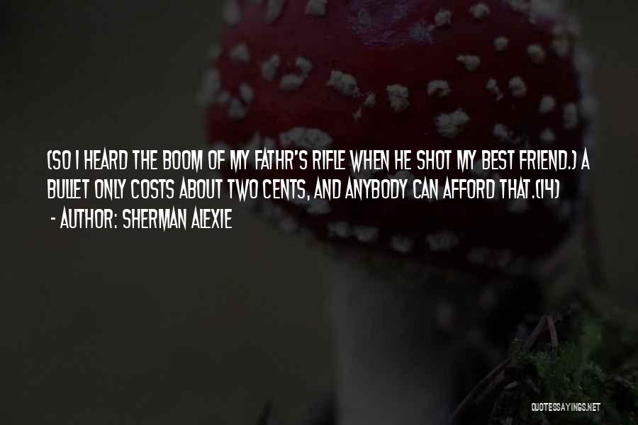 A Death Of A Best Friend Quotes By Sherman Alexie