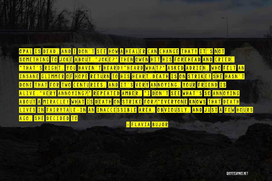 A Death Of Friend Quotes By Flavia Bujor A Death Of Friend Quotes By Flavia Bujor