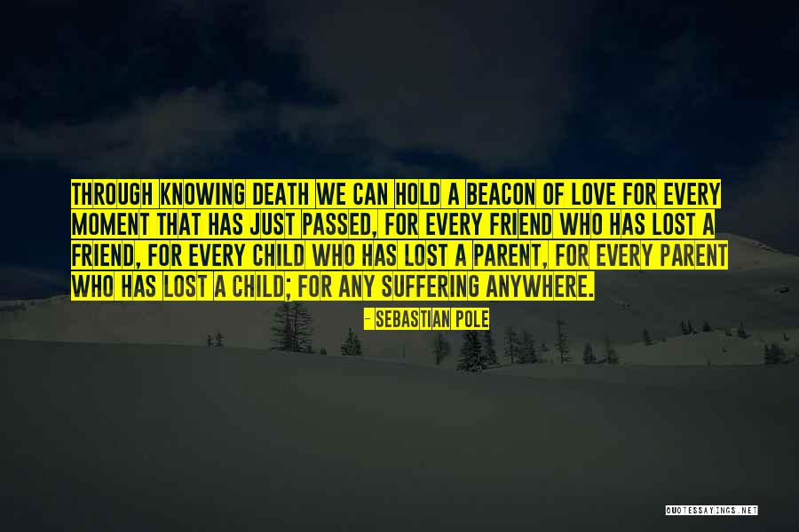 A Death Of Friend Quotes By Sebastian Pole A Death Of Friend Quotes By Sebastian Pole