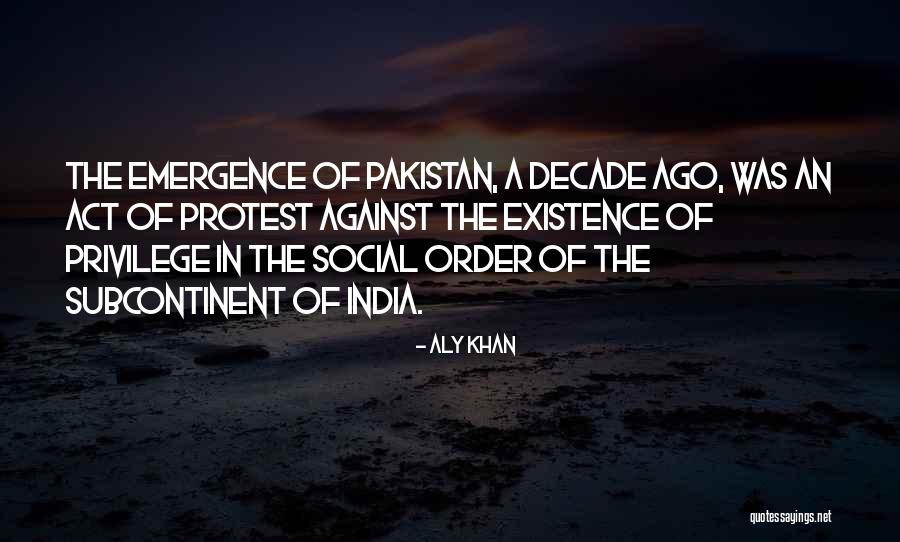 A Decade Ago Quotes By Aly Khan