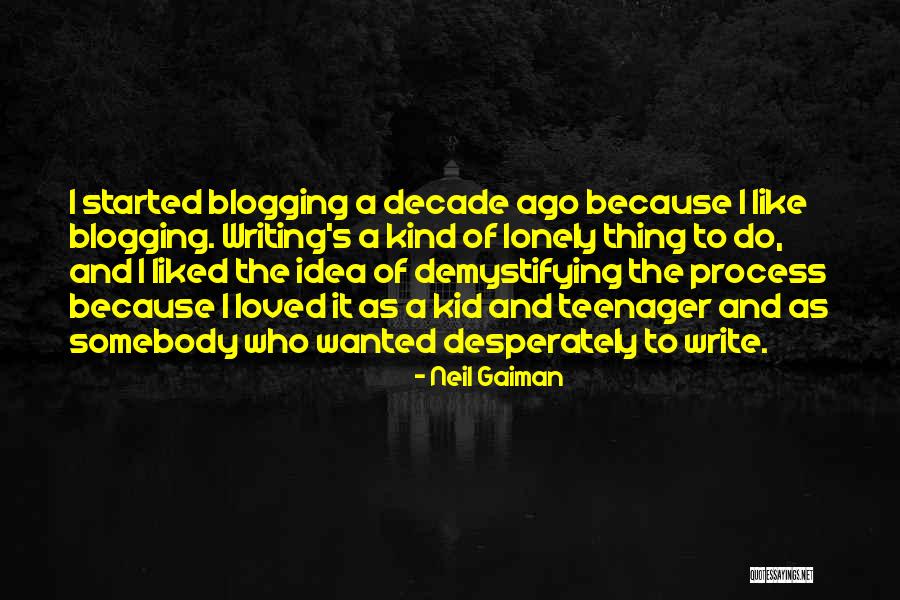 A Decade Ago Quotes By Neil Gaiman