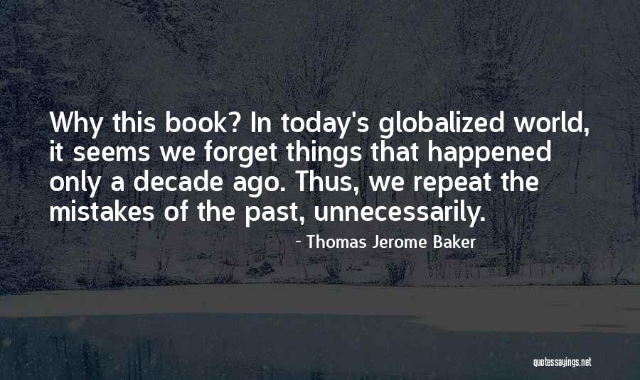 A Decade Ago Quotes By Thomas Jerome Baker