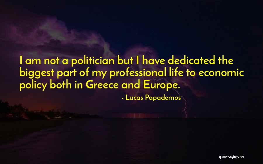 A Dedicated Life Quotes By Lucas Papademos A Dedicated Life Quotes By Lucas Papademos
