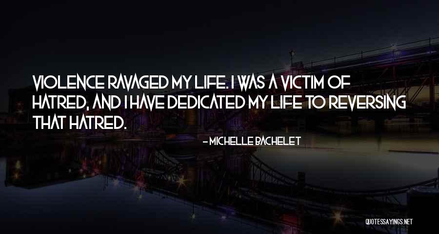 A Dedicated Life Quotes By Michelle Bachelet A Dedicated Life Quotes By Michelle Bachelet