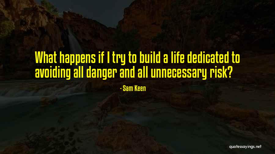 A Dedicated Life Quotes By Sam Keen A Dedicated Life Quotes By Sam Keen