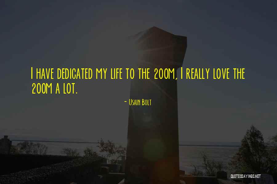 A Dedicated Life Quotes By Usain Bolt A Dedicated Life Quotes By Usain Bolt