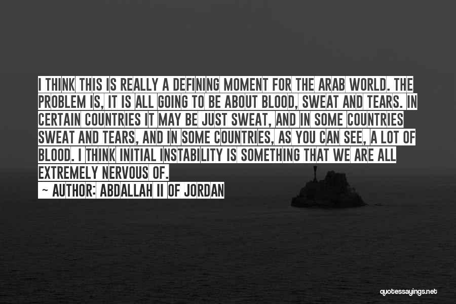 A Defining Moment Quotes By Abdallah II Of Jordan