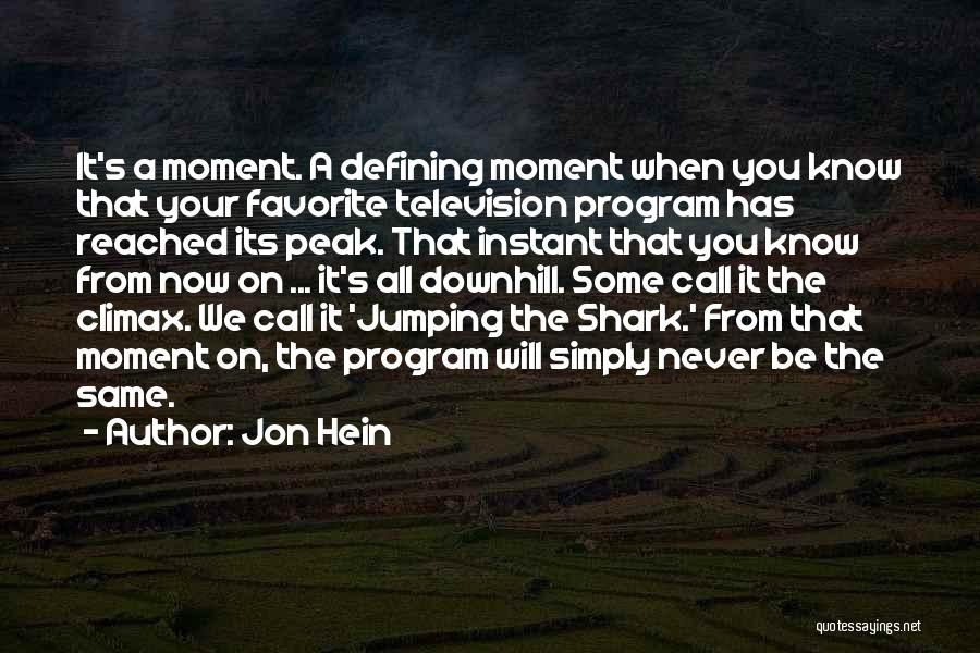 A Defining Moment Quotes By Jon Hein