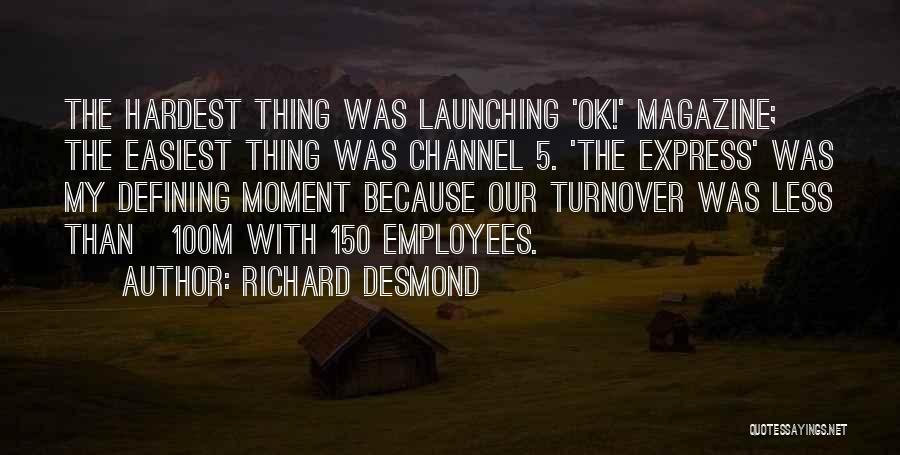 A Defining Moment Quotes By Richard Desmond