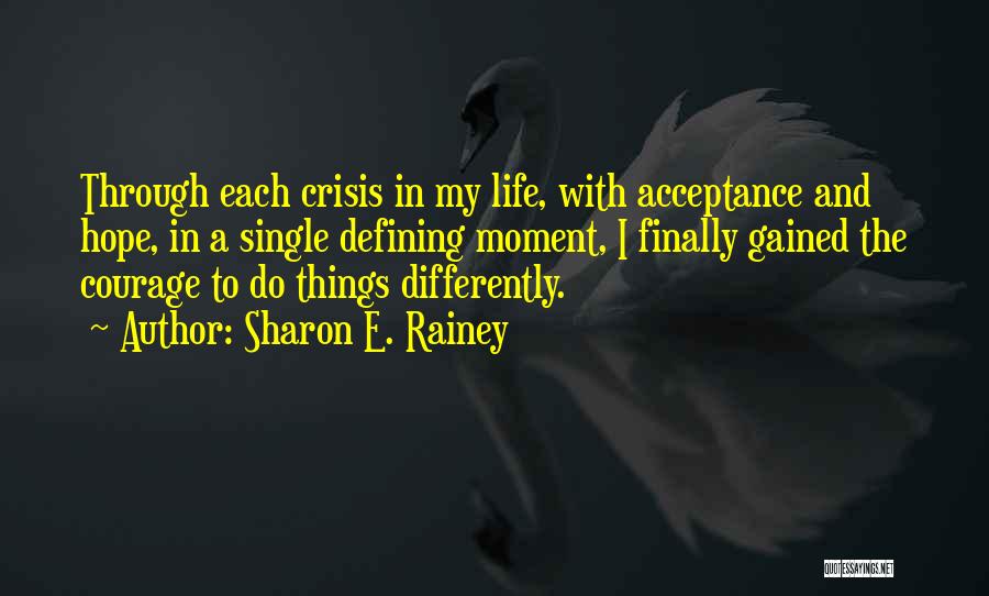 A Defining Moment Quotes By Sharon E. Rainey