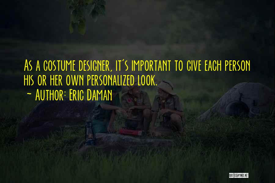A Designer Quotes By Eric Daman