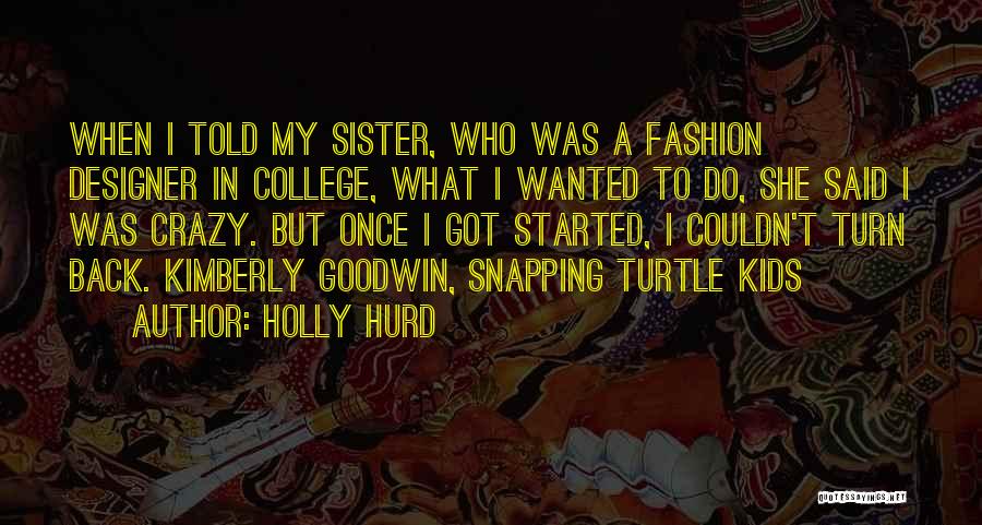 A Designer Quotes By Holly Hurd