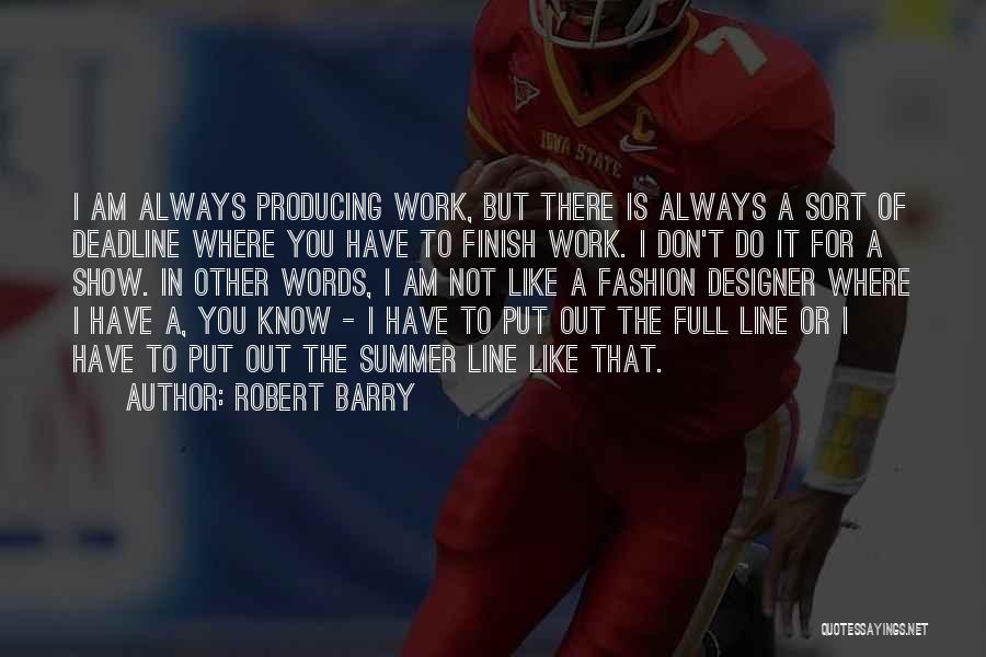 A Designer Quotes By Robert Barry