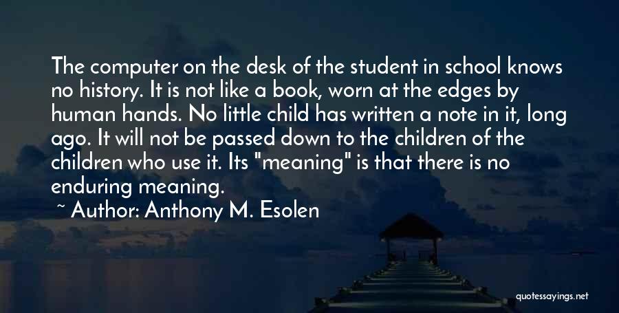 A Desk Quotes By Anthony M. Esolen