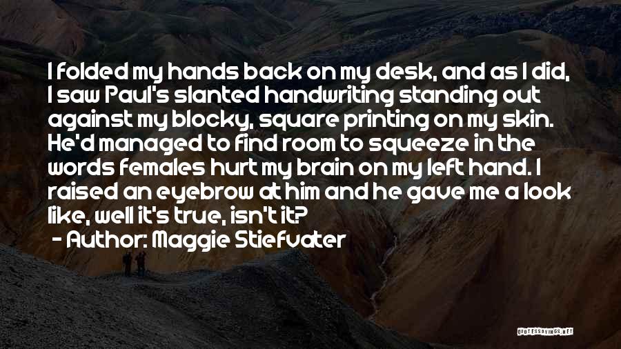 A Desk Quotes By Maggie Stiefvater