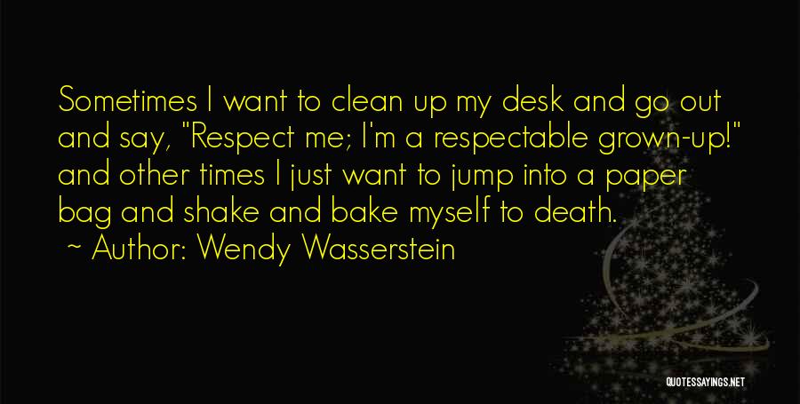 A Desk Quotes By Wendy Wasserstein